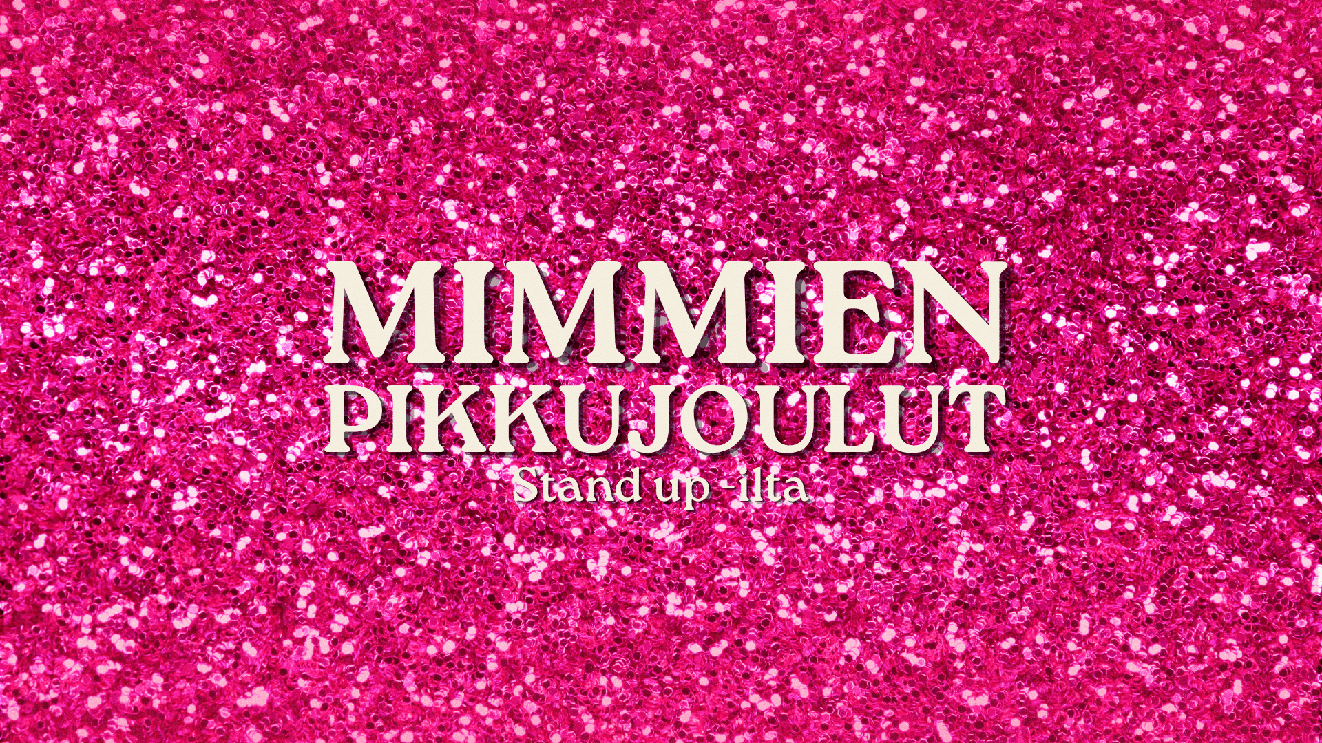 Mimmien pikkujoulut -stand up show